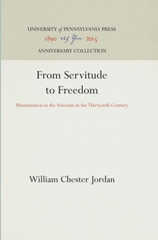 Hardcover From Servitude to Freedom: Manumission in the Sénonais in the Thirteenth Century Book