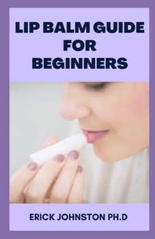 Paperback Lip Balm Guide for Beginners: DIY Book