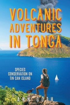 Paperback Volcanic Adventures in Tonga - Species Conservation on Tin Can Island Book