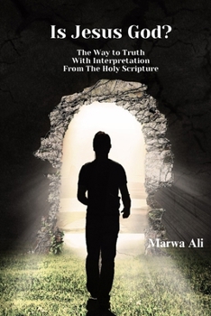 Paperback Is Jesus God?: The Way to Truth With interpretation from The Holy Scripture Book