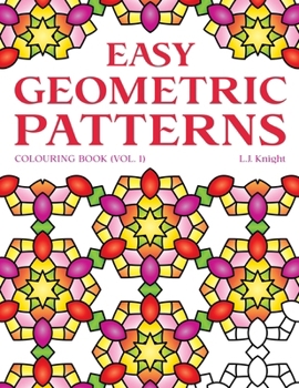 Paperback Easy Geometric Patterns Colouring Book (Volume 1): 50 Fun and Relaxing Repeating Pattern Designs for All Ages Book