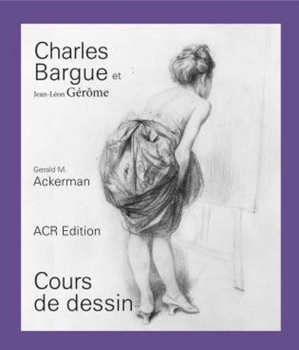 Hardcover Charles Bargue Et Jean-Léon Gérôme: Cours de Dessin [French] Book