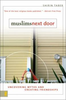 Paperback Muslims Next Door: Uncovering Myths and Creating Friendships Book