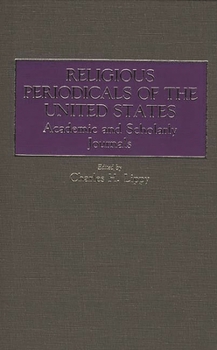 Hardcover Religious Periodicals of the United States: Academic and Scholarly Journals Book