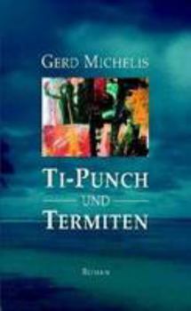 Paperback Ti-Punch und Termiten (German Edition) [German] Book