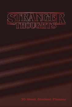 Paperback Stranger Thoughts 20 Week Student Planner: A 20 week student planner featuring pages for weekly scheduling, daily homework tracking, and project plann Book
