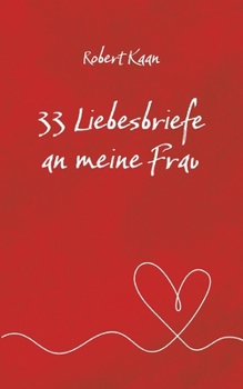 33 Liebesbriefe an meine Frau (German Edition)