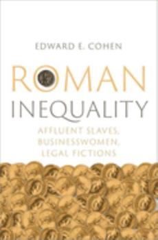 Hardcover Roman Inequality: Affluent Slaves, Businesswomen, Legal Fictions Book