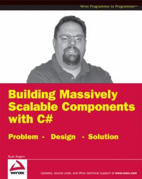 Paperback Building Massively Scalable Components with C#: Problem Design Solution Book