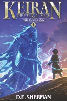 The Faded Land: A Progression Fantasy Epic (Keiran: The Eternal Mage Book 1) - Book #1 of the Keiran: The Eternal Mage