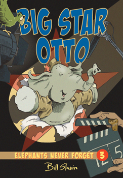 Big Star Otto - Book #3 of the Elephants Never Forget