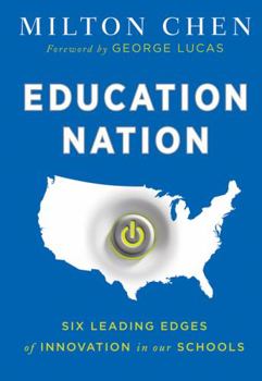 Hardcover Education Nation: Six Leading Edges of Innovation in Our Schools Book