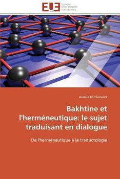 Paperback Bakhtine Et l'Herméneutique: Le Sujet Traduisant En Dialogue [French] Book