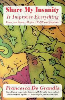 Paperback Share My Insanity: It Improves Everything Book