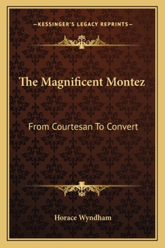 Paperback The Magnificent Montez: From Courtesan To Convert Book