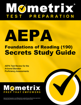 Paperback Aepa Foundations of Reading (190) Secrets Study Guide: Aepa Exam Review and Practice Test for the Arizona Educator Proficiency Assessments Book