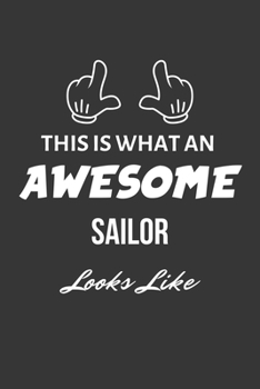 Paperback This Is What An Awesome Sailor Looks Like Notebook: Lined Journal, 120 Pages, 6 x 9, Matte Finish Book