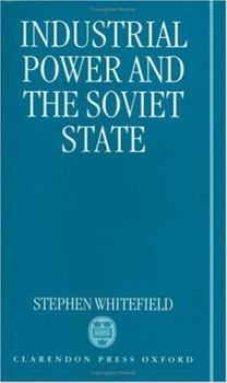 Hardcover Industrial Power and the Soviet State Book