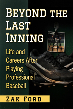 Paperback Beyond the Last Inning: Life and Careers After Playing Professional Baseball Book
