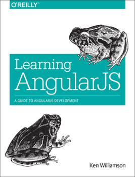 Paperback Learning Angularjs: A Guide to Angularjs Development Book