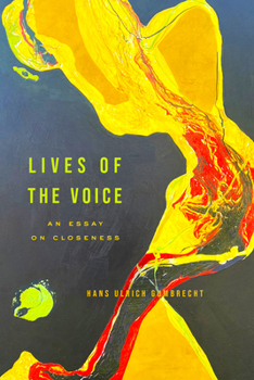 Paperback Lives of the Voice: An Essay on Closeness Book