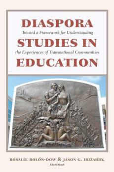 Paperback Diaspora Studies in Education: Toward a Framework for Understanding the Experiences of Transnational Communities Book