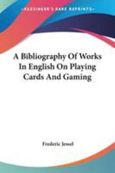 Paperback A Bibliography Of Works In English On Playing Cards And Gaming Book