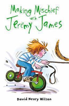 Making Mischief with Jeremy James - Book  of the Adventures with Jeremy James