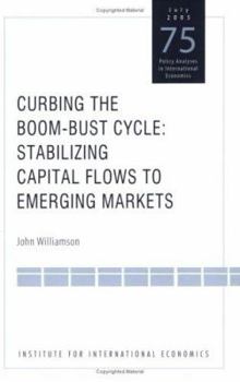 Paperback Curbing the Boom-Bust Cycle: Stabilizing Capital Flows to Emerging Markets Book