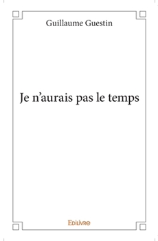 Paperback Je n'aurais pas le temps [French] Book