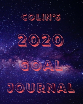 Paperback Colin's 2020 Goal Book: 2020 New Year Planner Goal Journal Gift for Colin / Notebook / Diary / Unique Greeting Card Alternative Book