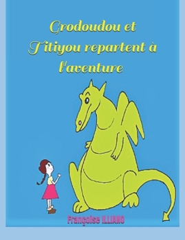 Grodoudou et Titiyou repartent à l'aventure ! (Les aventures de Grodoudou et Titiyou) (French Edition)