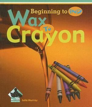 Wax to Crayon - Book  of the Beginning to End