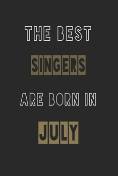 Paperback The Best singers are born in July journal: 6*9 Lined Diary Notebook, Journal or Planner and Gift with 120 pages Book