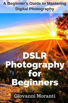 Paperback DSLR Photography for beginners: A beginners guide to mastering digital photography Book