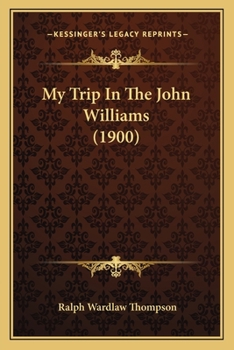 Paperback My Trip In The John Williams (1900) Book