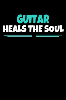 Guitar Heals The Soul: Guitar Notebook Gift | 120 Dot Grid Page
