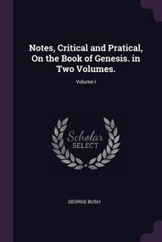 Paperback Notes, Critical and Pratical, On the Book of Genesis. in Two Volumes.; Volume I Book