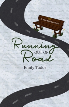 Running Out of Road - Book #2 of the West Siblings