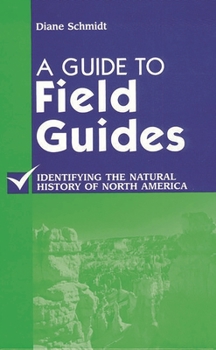 Hardcover A Guide to Field Guides: Identifying the Natural History of North America Book