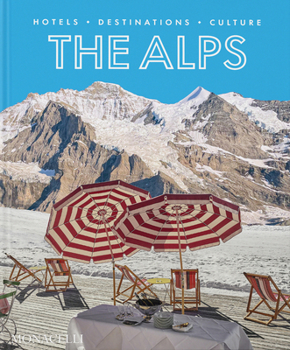 Hardcover The Alps: Hotels, Destinations, Culture Book