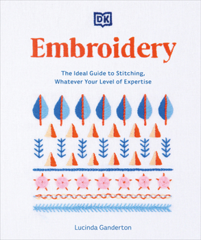 Paperback Embroidery: The Ideal Guide to Stitching, Whatever Your Level of Expertise Book
