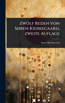 Hardcover Zwölf Reden von SÃ, ren Kierkegaard, zweite Auflage [German] Book