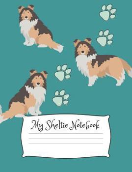 Paperback My Sheltie Notebook: Cute Dog Breed Composition Notebook Wide Ruled Lined Paper Book