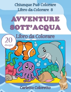 Paperback Avventure Sott'acqua Libro da Colorare: 20 disegni [Italian] Book