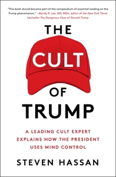 Paperback The Cult of Trump: A Leading Cult Expert Explains How the President Uses Mind Control Book