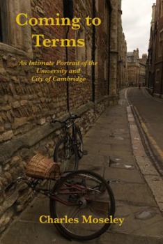 Paperback Coming to Terms: An Intimate Portrait of the University and City of Cambridge Book