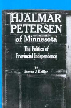 Hardcover Hjalmar Petersen of Minnesota: The Politics of Provincial Independence Book