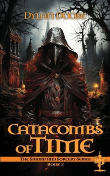 Catacombs of Time - Book #2 of the Sword and Sorcery