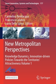 Paperback New Metropolitan Perspectives: Knowledge Dynamics, Innovation-Driven Policies Towards the Territories' Attractiveness Volume 1 Book